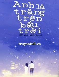 Anh Là Trăng Trên Bầu Trời