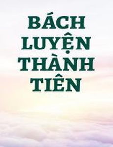 Bách Luyện Thành Tiên