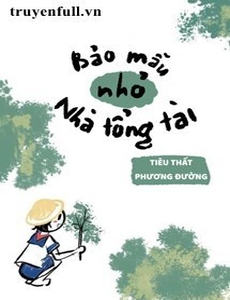 Bảo Mẫu Nhỏ Nhà Tổng Tài