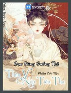 Bạo Sủng Cuồng Thê: Thần Y Ngũ Tiểu Thư (Bản Dịch)