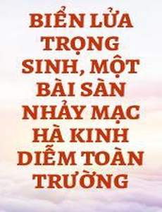 Biển Lửa Trọng Sinh, Một Bài Sàn Nhảy Mạc Hà Kinh Diễm Toàn Trường