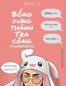 Bỗng Dưng Thành Tra Công