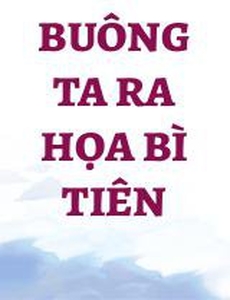 Buông Ta Ra Họa Bì Tiên