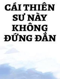 Cái Thiên Sư Này Không Đứng Đắn