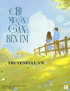 Chỉ Muốn Gần Bên Em