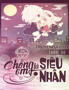 Chồng Em Là Siêu Nhân