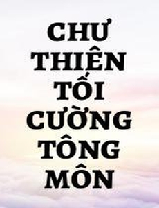 Chư Thiên Tối Cường Tông Môn