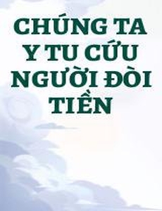 Chúng Ta Y Tu Cứu Người Đòi Tiền