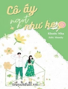 Cô Ấy Ngọt Như Kẹo