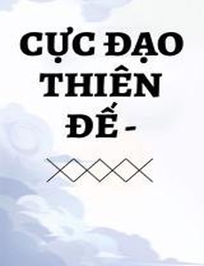 Cực Đạo Thiên Đế - 极道天帝