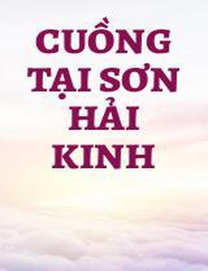 Cuồng Tại Sơn Hải Kinh