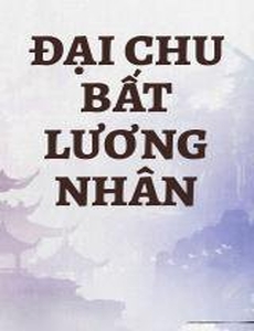 Đại Chu Bất Lương Nhân