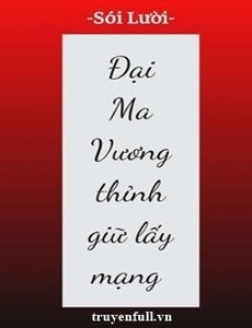 Đại Ma Vương Thỉnh Giữ Lấy Mạng