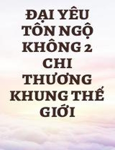 Đại Yêu Tôn Ngộ Không 2 Chi Thương Khung Thế Giới