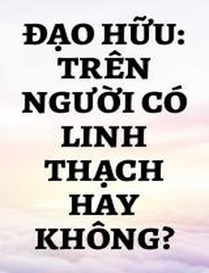 Đạo Hữu: Trên Người Có Linh Thạch Hay Không?