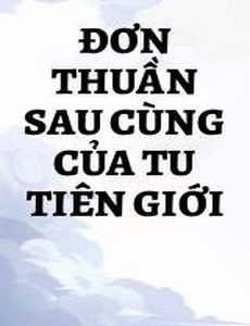 Đơn Thuần Sau Cùng Của Tu Tiên Giới