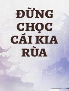 Đừng Chọc Cái Kia Rùa