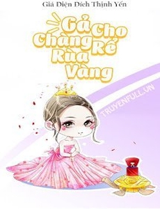 Gả Cho Chàng Rể Rùa Vàng