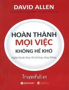 Hoàn Thành Mọi Việc Không Hề Khó