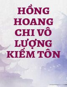 Hồng Hoang Chi Vô Lượng Kiếm Tôn