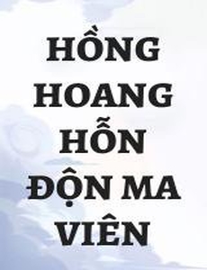 Hồng Hoang Hỗn Độn Ma Viên