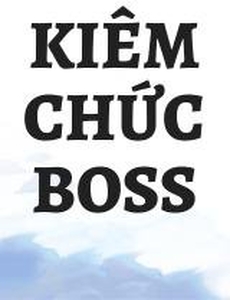 Kiêm Chức Boss