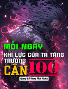 Mỗi Ngày, Khí Lực Của Ta Tăng Trưởng 100 Cân.