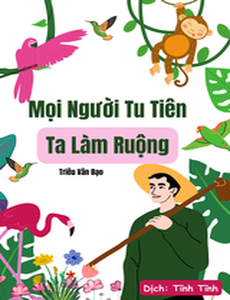 Mọi Người Tu Tiên, Ta Làm Ruộng (Dịch)