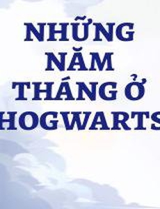 Những Năm Tháng Ở Hogwarts