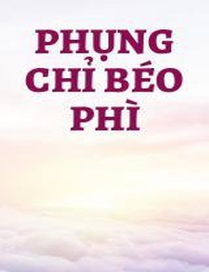 Phụng Chỉ Béo Phì