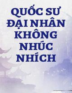 Quốc Sư Đại Nhân Không Nhúc Nhích