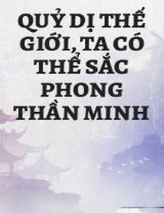 Quỷ Dị Thế Giới, Ta Có Thể Sắc Phong Thần Minh