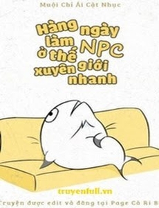 [Quyển 1] Hàng Ngày Làm Npc Ở Thế Giới Xuyên Nhanh