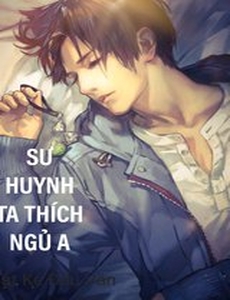 Sư Huynh Ta Thích Ngủ A