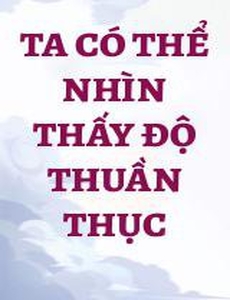 Ta Có Thể Nhìn Thấy Độ Thuần Thục