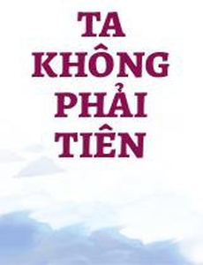 Ta Không Phải Tiên