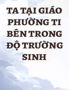 Ta Tại Giáo Phường Ti Bên Trong Độ Trường Sinh