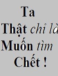 Ta Thật Chỉ Là Muốn Tìm Chết. ( Bản Dịch )