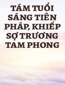 Tám Tuổi Sáng Tiên Pháp, Khiếp Sợ Trương Tam Phong