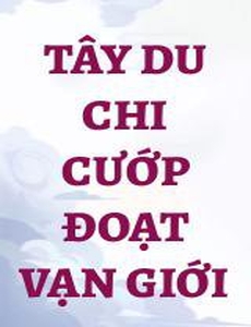 Tây Du Chi Cướp Đoạt Vạn Giới