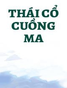 Thái Cổ Cuồng Ma