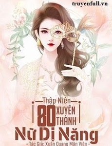 Thập Niên 80: Xuyên Thành Nữ Dị Năng