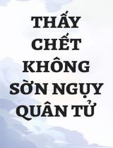 Thấy Chết Không Sờn Ngụy Quân Tử