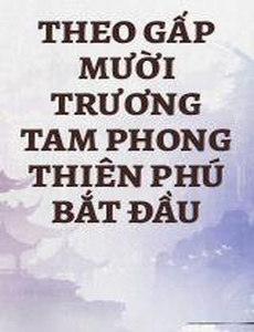 Theo Gấp Mười Trương Tam Phong Thiên Phú Bắt Đầu