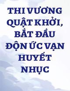 Thi Vương Quật Khởi, Bắt Đầu Độn Ức Vạn Huyết Nhục