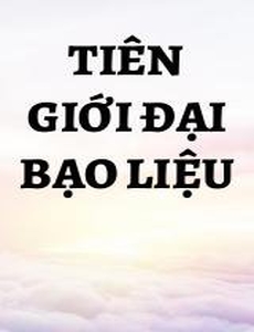 Tiên Giới Đại Bạo Liệu