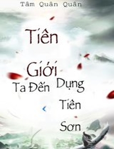 Tôi Đến Tiên Giới Xây Tiên Sơn (Dịch)