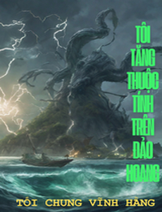 Tôi Tăng Thuộc Tính Trên Đảo Hoang (Dịch)