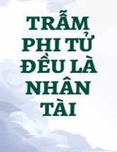 Trẫm Phi Tử Đều Là Nhân Tài