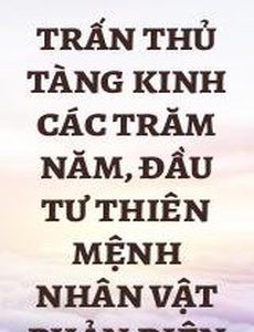 Trấn Thủ Tàng Kinh Các Trăm Năm, Đầu Tư Thiên Mệnh Nhân Vật Phản Diện